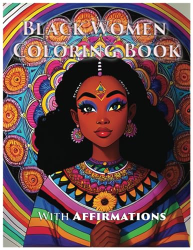 Black Women Coloring Book: for Women and Young Girls with Affirmations Empowerment Gift