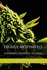 Highly Motivated: Cannabis Growers' Journal