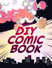 DIY Comic Book: Create Your Own Comics / Variety of Templates / Over 100 Large Pages 8.5" x 11" (Blank Comic Books)