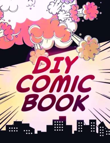 DIY Comic Book: Create Your Own Comics / Variety of Templates / Over 100 Large Pages 8.5