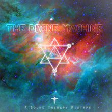 The Divine Machine: Sound Therapy Mixtape (PRESALE) - Spirit Central Shop