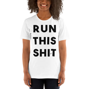 "RUN THIS SHIRT" Short-Sleeve Unisex T-Shirt