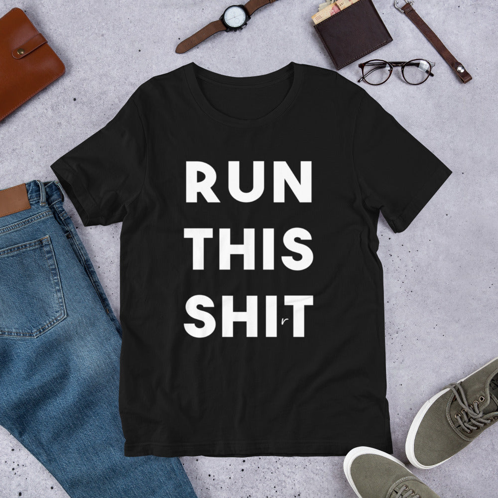 "RUN THIS SHIRT" Black Unisex T-Shirt