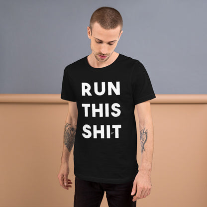 "RUN THIS SHIRT" Black Unisex T-Shirt