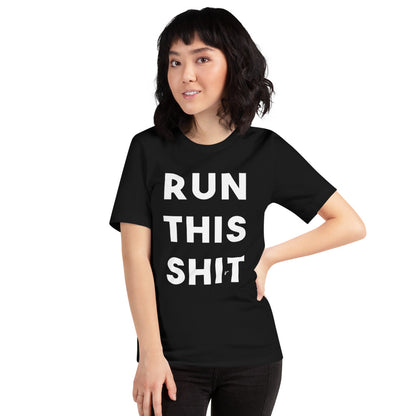 "RUN THIS SHIRT" Black Unisex T-Shirt